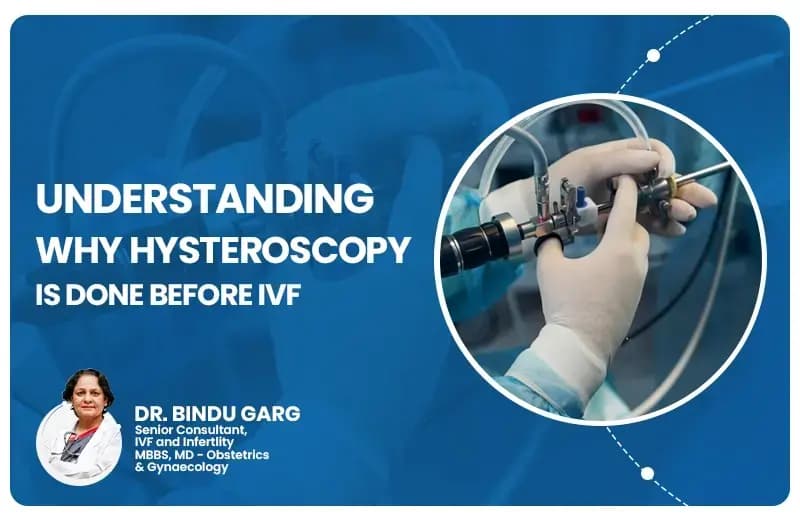 Understanding Why Hysteroscopy Is Done Before IVF